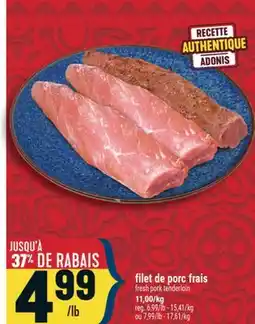 Marché Adonis filet de porc frais | fresh pork tenderloin offer
