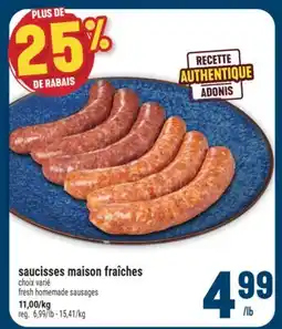 Marché Adonis SAUCISSES MAISON FRAÎCHES | FRESH HOMEMADE SAUSAGES offer
