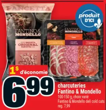 Super C charcuteries Fantino & Mondello | Fantino & Mondello deli cold cuts offer