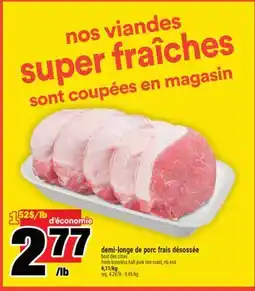 Super C demi-longe de porc frais désossée | fresh boneless half pork loin roast, rib end offer