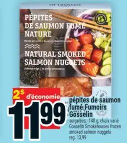 Super C pépites de saumon fumé Fumoirs Gosselin | Gosselin Smokehouses frozen smoked salmon nuggets offer