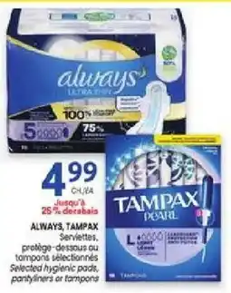 Uniprix Always, tampax serviettes, pretiges-dessous ou tampons selectionnes offer