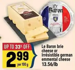 Marché Adonis Le Baron brie cheese or irresistible german emmental cheese offer
