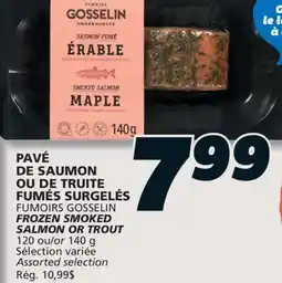 IGA FUMOIRS GOSSELIN FROZEN SMOKED SALMON OR TROUT offer