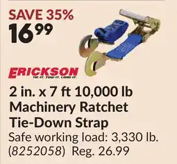 Princess Auto ERICKSON 2 in. x 7 ft 10,000 lb Machinery Ratchet Tie-Down Strap offer