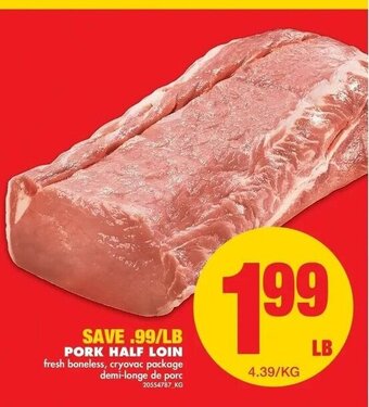 No Frills Pork Half Loin offer