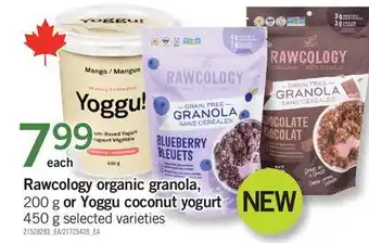 Fortinos RAWCOLOGY ORGANIC GRANOLA, 200 G OR YOGGU COCONUT YOGURT, 450 G offer