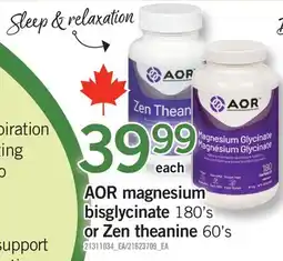 Fortinos AOR MAGNESIUM BISGLYCINATE 180'S OR ZEN THEANINE 60'S offer