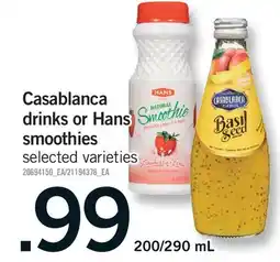 Fortinos CASABLANCA DRINKS OR HANS SMOOTHIES, 200/290 ML offer