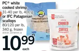 Fortinos PC WHITE COOKED SHRIMP, 31-40 PER LB, 400 G OR IFC PATAGONIAN SCALLOPS, 80/120 PER LB, 340 G offer