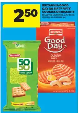 Real Canadian Superstore BRITANNIA GOOD DAY OR FIFTY FIFTY COOKIES OR BISCUITS, 231/372 G offer