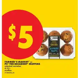 No Frills FARMER'S MARKET or PC THE DECADENT MUFFINS, 4/6's offer