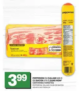 L'Intermarché PEPPERONI OU SALAMI, 500 G OU BACON, 375 G | PEPPERONI, SALAMI CHUB OR BACON offer