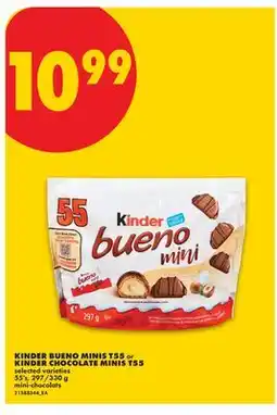 No Frills KINDER BUENO MINIS T55 or KINDER CHOCOLATE MINIS T55, 55's, 297/330 g offer