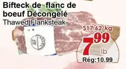 Marche C&T Thawed Flanksteak offer