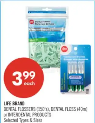 Shoppers Drug Mart LIFE BRAND DENTAL FLOSSERS (150's), DENTAL FLOSS (40m) or INTERDENTAL PRODUCTS offer