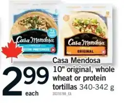 Fortinos Casa Mendosa 10" original, whole wheat or protein tortillas offer