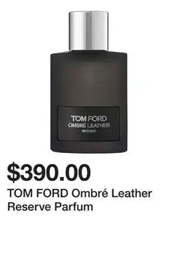 Sephora TOM FORD Ombré Leather Reserve Parfum offer