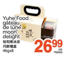 T&T Supermarket YUHE FOOD GÂTEAU DE LUNE MOON DELIGHT, 46GX8 offer