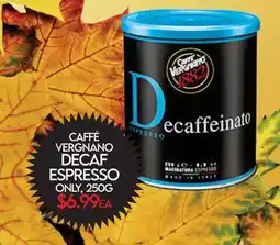 Fiesta Farms CAFFÈ VERGNANO DECAF ESPRESSO offer