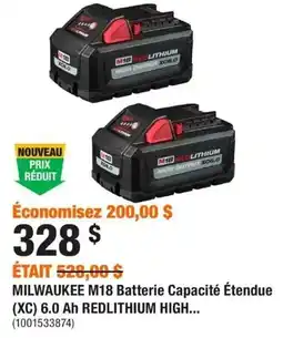 Home Depot Milwaukee m18 batterie capacité étendue (xc) 6.0 ah redlithium high offer