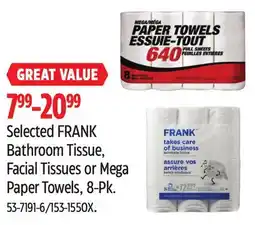 Canadian Tire Selected FRANK Bathroom Tissue, Facial Tissues or Mega Paper Towels offer