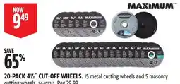 Canadian Tire MAXIMUM 20-PACK 4 1⁄2˝ CUT-OFF WHEELS offer