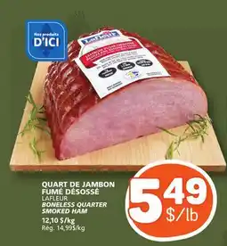 Marché Bonichoix QUART DE JAMBON FUMÉ DÉSOSSÉ LAFLEUR offer