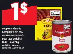 Maxi SOUPE CONDENSÉE CAMPBELL'S, 284 ML OU ASSAISONNEMENTS POUR TACO OU FAJITA OLD EL PASO, 24 G offer