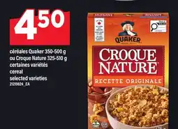 Maxi CÉRÉALES QUAKER 350-500 G OU CROQUE NATURE 325-510 G | CEREAL offer
