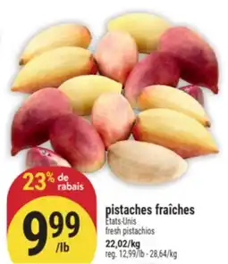 Marché Adonis PISTACHES FRAÎCHES | FRESH PISTACHIOS offer