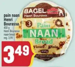 Marché Adonis PAIN NAAN HENRI BOURASSA | HENRI BOURASSA NAAN BREAD offer