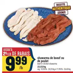 Marché Adonis SHAWARMA DE BŒUF OU DE POULET | BEEF OR CHICKEN SHAWARMA offer
