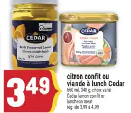 Marché Adonis CITRON CONFIT OU VIANDE À LUNCH CEDAR | CEDAR LEMON CONFIT OR LUNCHEON MEAT offer