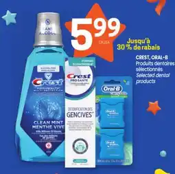 Uniprix CREST, ORAL-B Produits dentaires sélectionnés/ Selected dental products offer