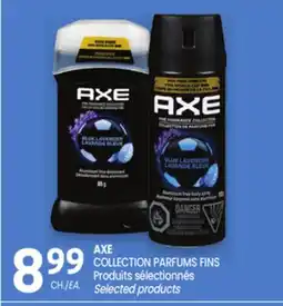 Uniprix Axe COLLECTION PARFUMS FINS Produits sélectionnés/ Selected products offer