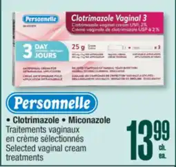Jean Coutu PERSONNELLE • Clotrimazole • Miconazole Selected vaginal cream treatments offer