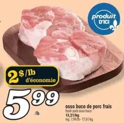 Marché Richelieu OSSO BUCO DE PORC FRAIS | FRESH PORK OSSO BUCO offer