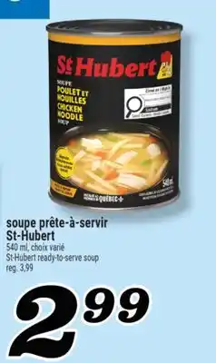 Marché Richelieu SOUPE PRÊTE‑À‑SERVIR ST‑HUBERT | ST-HUBERT READY-TO-SERVE SOUP offer
