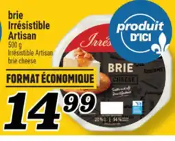 Marché Richelieu BRIE IRRÉSISTIBLE ARTISAN | IRRÉSISTIBLE ARTISAN BRIE CHEESE offer