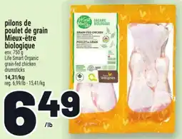 Metro PILONS DE POULET DE GRAIN MIEUX-ÊTRE BIOLOGIQUE | LIFE SMART ORGANIC GRAIN-FED CHICKEN DRUMSTICKS offer
