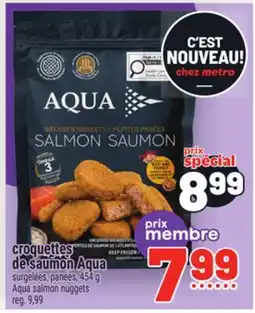Metro CROQUETTES DE SAUMON AQUA | AQUA SALMON NUGGETS offer
