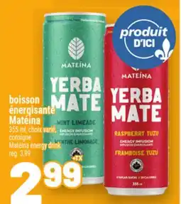 Metro BOISSON ÉNERGISANTE MATÉINA | MATÉINA ENERGY DRINK offer