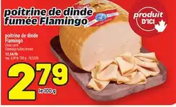 Metro POITRINE DE DINDE FUMÉE FLAMINGO | FLAMINGO TURKEY BREAST offer