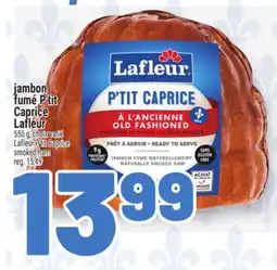 Metro JAMBON FUMÉ P'TIT CAPRICE LAFLEUR | LAFLEUR P'TIT CAPRICE SMOKED HAM offer