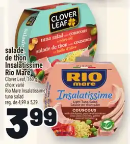 Metro SALADE DE THON INSALATISSIME RIO MARE | RIO MARE INSALATISSIME TUNA SALAD CLOVER LEAF offer