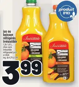 Metro JUS OU BOISSON RÉFRIGÉRÉS IRRÉSISTIBLE | IRRÉSISTIBLE REFRIGERATED JUICE OR DRINK offer