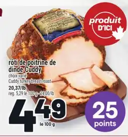 Metro RÔTI DE POITRINE DE DINDE CUDDY | CUDDY TURKEY BREAST ROAST offer