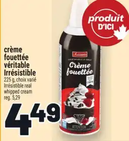 Metro CRÈME FOUETTÉE VÉRITABLE IRRÉSISTIBLE | IRRESISTIBLE REAL WHIPPED CREAM offer