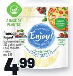 Metro FROMAGE RÂPÉ ENJOY! | ENJOY! SHREDDED CHEESE offer